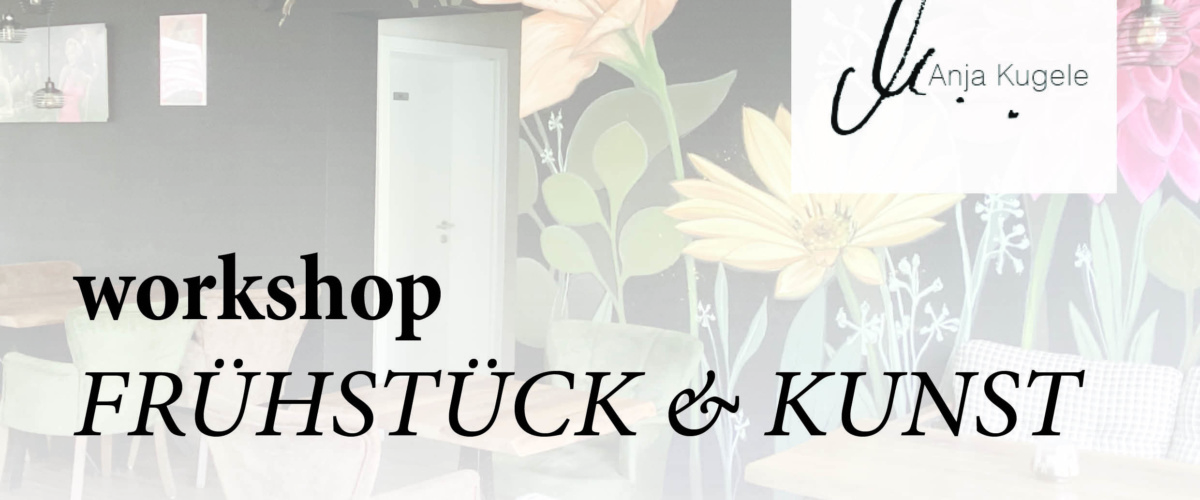 Frühstück & Kunst im Café La Vie [Workshop]